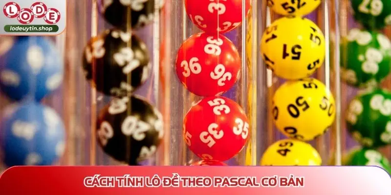 cach tinh lo de theo pascal co ban Tìm hiểu cách tính lô đề Pascal