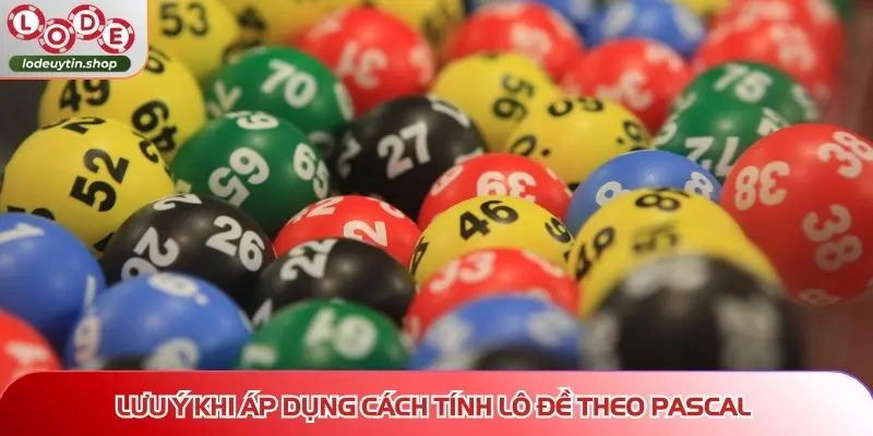 cach tinh lo de theo pascal luu y Cách tính lô đề theo Pascal cần để ý