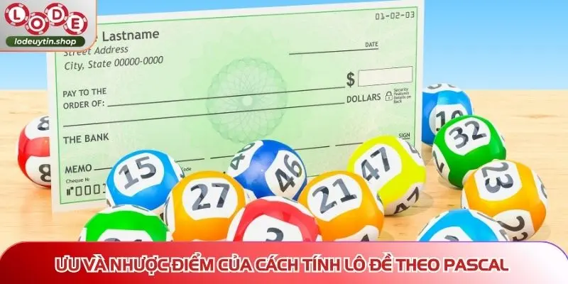 cach tinh lo de theo pascal uu nhuoc diem Ưu và nhược điểm của cách tính lô đề theo Pascal
