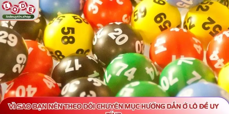 huong dan vi sao nen theo doi Vì sao bạn nên theo dõi chuyên mục hướng dẫn ở Lô Đề Uy Tín?