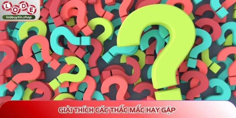 kinh nghiem giai dap thac mac Giải thích các thắc mắc hay gặp
