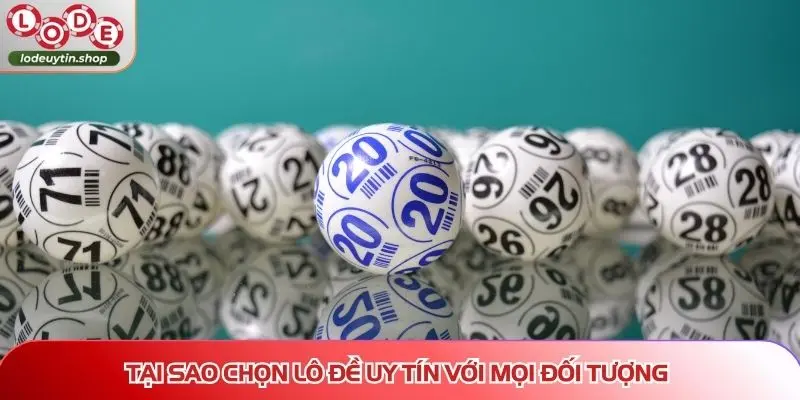 tai sao chon lo de uy tin phu hop moi doi tuong Tại sao chọn Lô Đề Uy Tín với mọi đối tượng