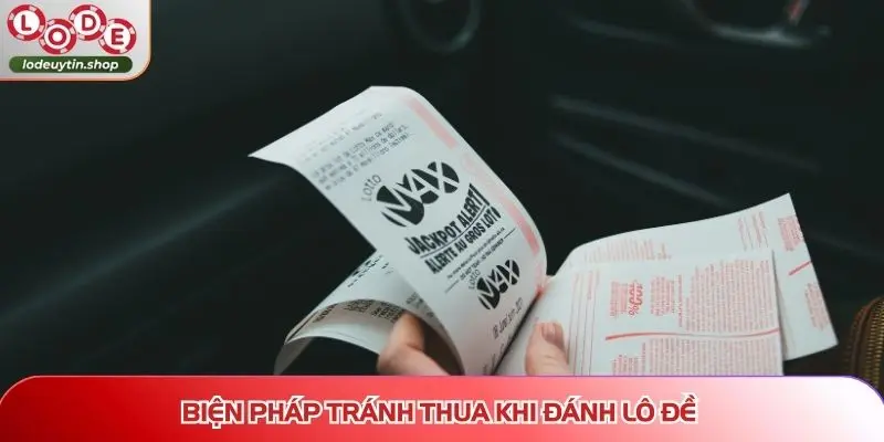 vi sao choi lo de luon thua bien phap tranh Biện pháp tránh thua khi đánh lô đề